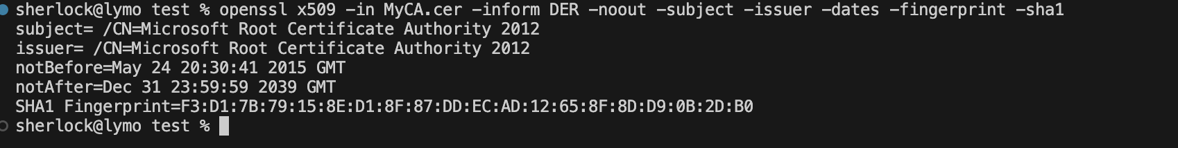 openssl x509 output for MyCA.cer showing subject and issuer both CN=Microsoft Root Certificate Authority 2012, valid to 2039, SHA1 fingerprint F3:D1:7B:79…